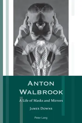 Anton Walbrook; Ein Leben mit Masken und Spiegeln - Anton Walbrook; A Life of Masks and Mirrors