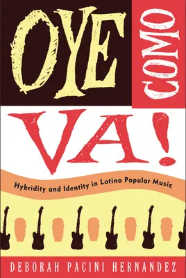 Oye Como Va!: Hybridität und Identität in der lateinamerikanischen Populärmusik - Oye Como Va!: Hybridity And Identity In Latino Popular Music
