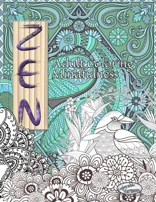 ZEN-Malbuch. Adult Färbung Achtsamkeit: Genießen Sie achtsames Ausmalen mit diesem Zen-Malbuch für Erwachsene - ZEN Coloring Book. Adult Coloring Mindfulness: Enjoy mindful coloring with this zen coloring book for adults