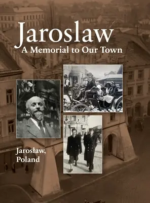 Das Jaroslaw-Buch: ein Denkmal für unsere Stadt - Jaroslaw Book: a Memorial to Our Town