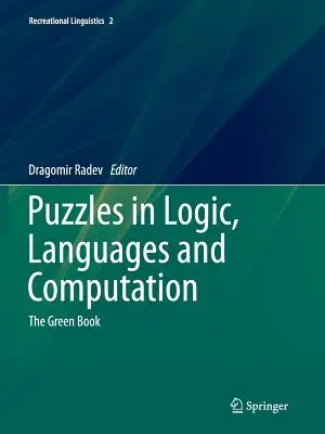 Rätsel in Logik, Sprachen und Computertechnik: Das grüne Buch - Puzzles in Logic, Languages and Computation: The Green Book