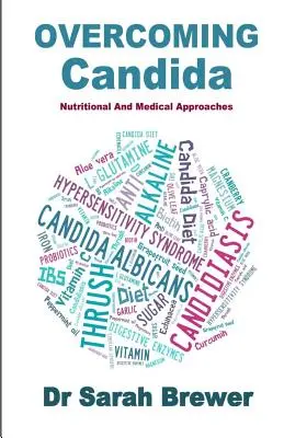 Überwindung von Candida: Ernährungswissenschaftliche und medizinische Ansätze - Overcoming Candida: Nutritional And Medical Approaches