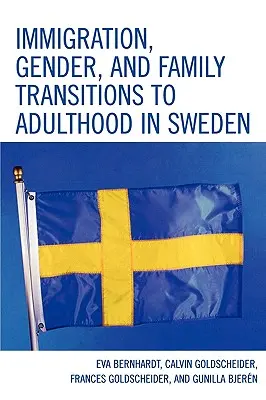 Einwanderung, Geschlecht und familiäre Übergänge ins Erwachsenenalter in Schweden - Immigration, Gender, and Family Transitions to Adulthood in Sweden
