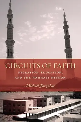 Kreisläufe des Glaubens: Migration, Bildung und die wahhabitische Mission - Circuits of Faith: Migration, Education, and the Wahhabi Mission