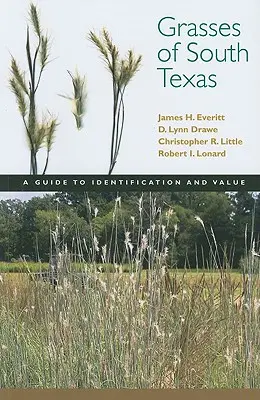 Gräser in Südtexas: Ein Leitfaden zur Identifizierung und zum Wert - Grasses of South Texas: A Guide to Identification and Value