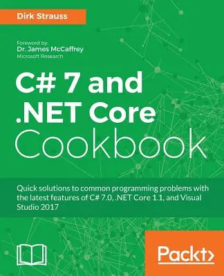 C# 7 und .NET Core Cookbook - Zweite Ausgabe: Serverlose Programmierung, Microservices und mehr - C# 7 and .NET Core Cookbook - Second Edition: Serverless programming, Microservices and more