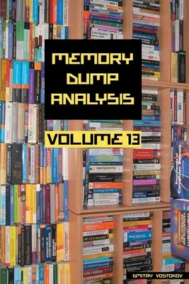 Anthologie der Speicherauszugsanalyse, Band 13 - Memory Dump Analysis Anthology, Volume 13