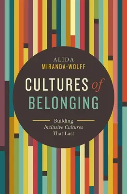 Kulturen der Zugehörigkeit: Aufbau inklusiver Organisationen, die Bestand haben - Cultures of Belonging: Building Inclusive Organizations That Last