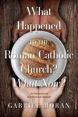 Was ist aus der römisch-katholischen Kirche geworden? Was nun? Eine institutionelle und persönliche Erinnerung - What Happened to the Roman Catholic Church? What Now?: An Institutional and Personal Memoir