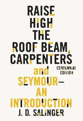 Hebt den Dachbalken hoch, Zimmerleute und Seymour: Eine Einführung - Raise High the Roof Beam, Carpenters and Seymour: An Introduction