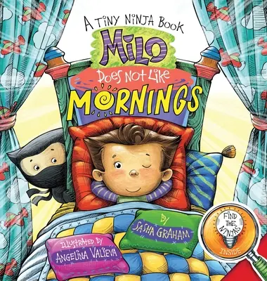 Milo mag keine Morgenstunden: Ein winziges Ninja-Buch - Milo Does Not Like Mornings: A Tiny Ninja Book