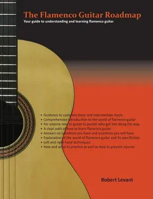 Die Flamenco-Gitarre Roadmap: Ihr Leitfaden zum Verstehen und Erlernen der Flamencogitarre - The Flamenco Guitar Roadmap: Your guide to understanding and learning flamenco guitar