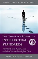 Der Denker-Leitfaden für intellektuelle Standards - Die Worte, die sie benennen, und die Kriterien, die sie definieren - Thinker's Guide to Intellectual Standards - The Words that Name Them and the Criteria that Define Them