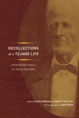 Erinnerungen an ein Tejano-Leben: Antonio Menchaca in der texanischen Geschichte - Recollections of a Tejano Life: Antonio Menchaca in Texas History