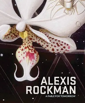 Alexis Rockman: Eine Fabel für morgen - Alexis Rockman: A Fable for Tomorrow