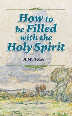 Wie man mit dem Heiligen Geist erfüllt wird - How to be Filled with the Holy Spirit