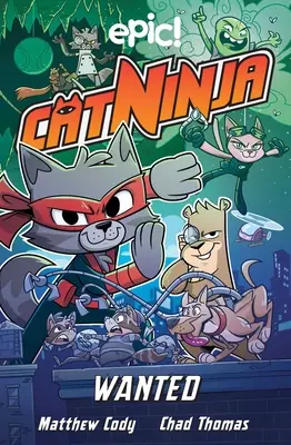 Cat Ninja: Gesucht: Band 3 - Cat Ninja: Wanted: Volume 3