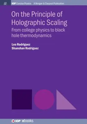 Über das Prinzip der holografischen Skalierung: Von der Hochschulphysik zur Thermodynamik des Schwarzen Lochs - On the Principle of Holographic Scaling: From College Physics to Black Hole Thermodynamics