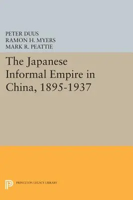 Das japanische informelle Imperium in China, 1895-1937 - The Japanese Informal Empire in China, 1895-1937