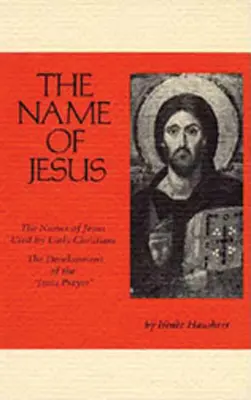 Der Name Jesu, 44: Die von den frühen Christen benutzten Namen Jesu und die Entwicklung des Jesusgebetes - The Name of Jesus, 44: The Names of Jesus Used by Early Christians and the Development of the Jesus Prayer
