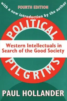 Politische Pilger: Westliche Intellektuelle auf der Suche nach der guten Gesellschaft - Political Pilgrims: Western Intellectuals in Search of the Good Society