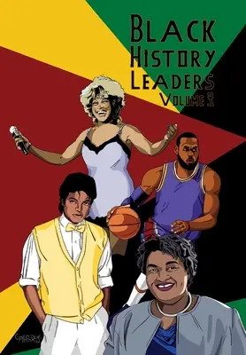 Black History Leaders: Band 3: Michael Jackson, LeBron James, Tina Turner, Stacey Abrams - Black History Leaders: Volume 3: Michael Jackson, LeBron James, Tina Turner, Stacey Abrams