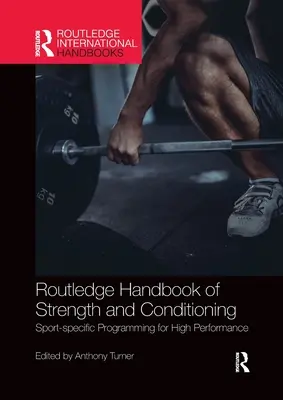 Routledge Handbuch für Kraft und Konditionierung: Sportartspezifische Programmierung für Höchstleistungen - Routledge Handbook of Strength and Conditioning: Sport-Specific Programming for High Performance