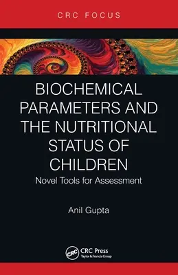 Biochemische Parameter und der Ernährungszustand von Kindern: Neue Werkzeuge zur Beurteilung - Biochemical Parameters and the Nutritional Status of Children: Novel Tools for Assessment
