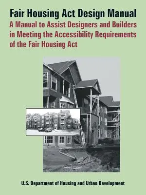 Fair Housing ACT Design Manual: Ein Handbuch zur Unterstützung von Planern und Bauherren bei der Erfüllung der Zugänglichkeitsanforderungen des Fair Housing ACT - Fair Housing ACT Design Manual: A Manual to Assist Designers and Builders in Meeting the Accessibility Requirements of the Fair Housing ACT