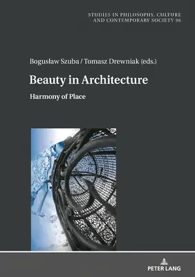 Schönheit in der Architektur: Harmonie des Ortes - Beauty in Architecture: Harmony of Place