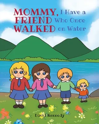 Mami, ich habe einen Freund, der einst auf dem Wasser ging - Mommy, I Have a Friend Who Once Walked on Water