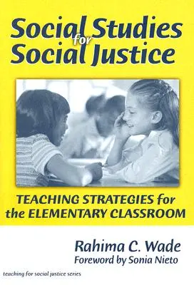 Sozialkunde für soziale Gerechtigkeit: Unterrichtsstrategien für den Grundschulunterricht - Social Studies for Social Justice: Teaching Strategies for the Elementary Classroom