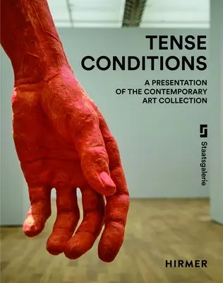 Angespannte Verhältnisse: Eine Präsentation der Sammlung zeitgenössischer Kunst - Tense Conditions: A Presentation of the Contemporary Art Collection