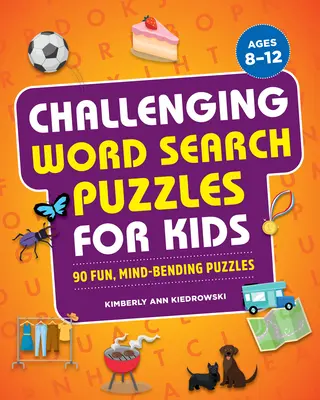 Anspruchsvolle Wortsuchrätsel für Kinder: 90 lustige, knifflige Rätsel - Challenging Word Search Puzzles for Kids: 90 Fun, Mind-Bending Puzzles