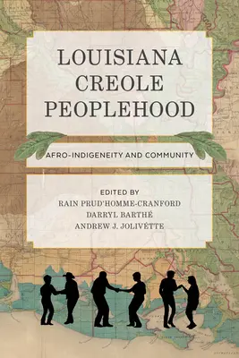 Kreolische Volkszugehörigkeit in Louisiana: Afro-Indigenität und Gemeinschaft - Louisiana Creole Peoplehood: Afro-Indigeneity and Community