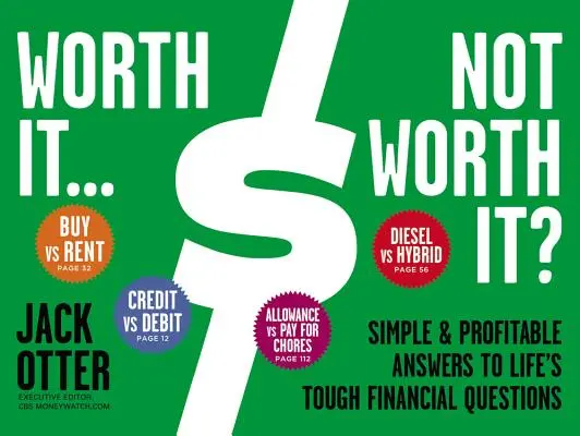 Lohnt sich... Not Worth It?: Einfache und gewinnbringende Antworten auf die schwierigen finanziellen Fragen des Lebens - Worth It... Not Worth It?: Simple & Profitable Answers to Life's Tough Financial Questions