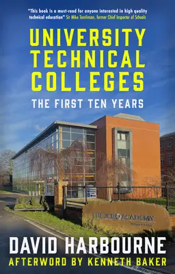 University Technical Colleges - Die ersten zehn Jahre - University Technical Colleges - The First Ten Years