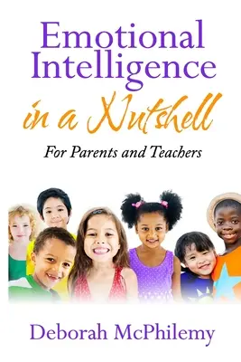 Emotionale Intelligenz auf den Punkt gebracht: für Eltern und Lehrer - Emotional Intelligence in a Nutshell: for Parents and Teachers