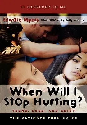 Wann werde ich aufhören zu schmerzen? Teenager, Verlust und Trauer - When Will I Stop Hurting?: Teens, Loss, and Grief