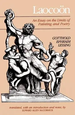 Laokoon: Ein Versuch über die Grenzen der Malerei und Poesie - Laocoon: An Essay on the Limits of Painting and Poetry