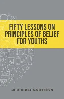 Fünfzig Lektionen über Glaubensgrundsätze für Jugendliche - Fifty Lessons on Principles of Belief for Youths