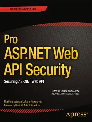 Pro ASP.NET Web API Sicherheit: Sicherung von ASP.NET Web API - Pro ASP.NET Web API Security: Securing ASP.NET Web API