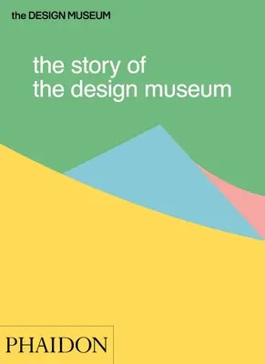 Die Geschichte des Designmuseums - The Story of the Design Museum