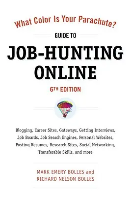 Welche Farbe hat Ihr Fallschirm? Leitfaden für die Online-Jobsuche: Blogging, Karriereseiten, Gateways, Vorstellungsgespräche, Jobbörsen, Jobsuchmaschinen, Perso - What Color Is Your Parachute? Guide to Job-Hunting Online: Blogging, Career Sites, Gateways, Getting Interviews, Job Boards, Job Search Engines, Perso