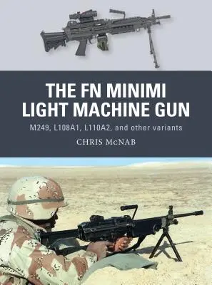Das leichte Maschinengewehr FN Minimi: M249, L108a1, L110a2 und andere Varianten - The FN Minimi Light Machine Gun: M249, L108a1, L110a2, and Other Variants