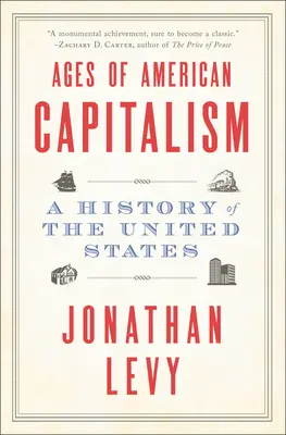 Zeitalter des amerikanischen Kapitalismus: Eine Geschichte der Vereinigten Staaten - Ages of American Capitalism: A History of the United States