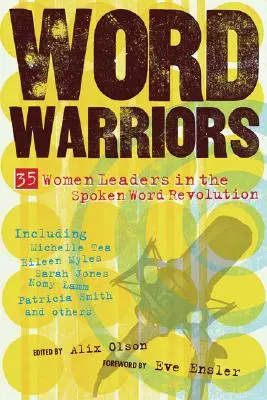 Wortkriegerinnen: 35 führende Frauen in der Revolution des gesprochenen Wortes - Word Warriors: 35 Women Leaders in the Spoken Word Revolution