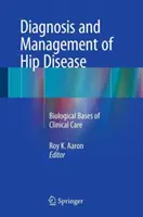 Diagnose und Management von Hüftkrankheiten: Biologische Grundlagen der klinischen Versorgung - Diagnosis and Management of Hip Disease: Biological Bases of Clinical Care