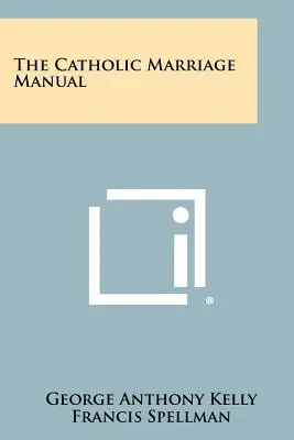 Das Handbuch der katholischen Ehe - The Catholic Marriage Manual