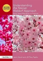 Den Steiner-Waldorf-Ansatz verstehen: Frühkindliche Bildung in der Praxis - Understanding the Steiner Waldorf Approach: Early Years Education in Practice